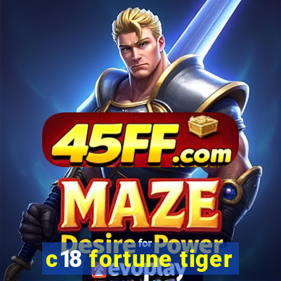 c18 fortune tiger